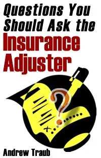 Questions You Shouls Ask the Insurance Adjuster